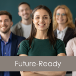 Group of confident young adults. Banner on image says Future-Ready .