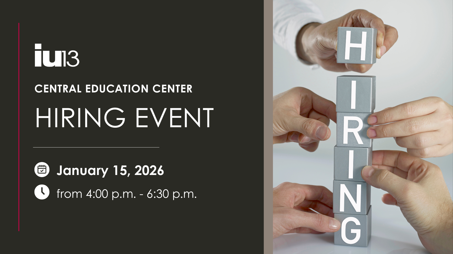 Info image with picture of people stacking blocks that spell "Hiring," with wording "IU13 Central Education Center Hiring Event, January 15, 2026 from 4:00 p.m. to 6:30 p.m. Learn more and pre-register at iu13.org/CECjobs"