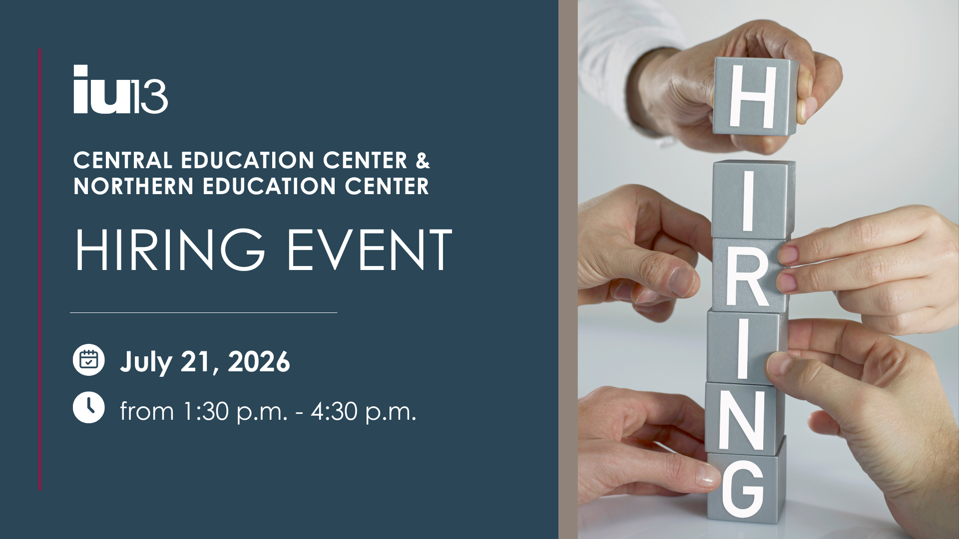 Info image with picture of people stacking blocks that spell "Hiring," with wording "IU13 Central Education Center Hiring Event, July 21, 2026 from 1:30 p.m. to 4:30 p.m."